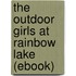 The Outdoor Girls at Rainbow Lake (Ebook)