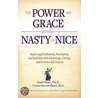 The Power and Grace Between Nasty Or Nice by Ph.D. Friel