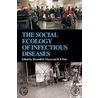 The Social Ecology of Infectious Diseases door Kenneth H. Mayer