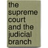 The Supreme Court and the Judicial Branch