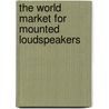 The World Market for Mounted Loudspeakers door Icon Group International