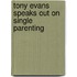 Tony Evans Speaks Out on Single Parenting