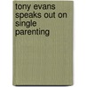 Tony Evans Speaks Out on Single Parenting door Tony Evans