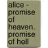 Alice - Promise of Heaven. Promise of Hell