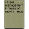 Career Management in Times of Rapid Change door Manuela K�ster