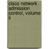 Cisco Network Admission Control, Volume Ii