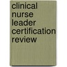 Clinical Nurse Leader Certification Review by Np Cynthia R. King Phd