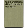 Communications Skills for Project Managers door Michael J. Campbell