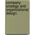 Company Strategy and Organizational Design