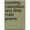 Counting Caterpillars and Other Math Poems door Betsy Franco
