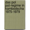 Das Pol Pot-Regime in Kambodscha 1975-1979 door Anna Fritzsche