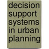Decision Support Systems in Urban Planning door William Fisher