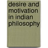 Desire and Motivation in Indian Philosophy door Christopher G. Framarin