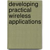 Developing Practical Wireless Applications door Dean A. Gratton
