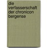 Die Verfasserschaft Der Chronicon Bergense door Julius Sch�ler