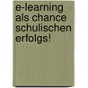 E-Learning Als Chance Schulischen Erfolgs! by Nils Fischer