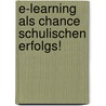 E-Learning Als Chance Schulischen Erfolgs! door Nils Fischer