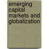 Emerging Capital Markets and Globalization by Sergio Schmukler