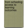 From Schooling Access to Learning Outcomes door H. Neilsen
