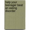 Help Your Teenager Beat an Eating Disorder door James Lock