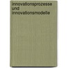 Innovationsprozesse Und Innovationsmodelle door A. Bauumann