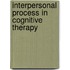 Interpersonal Process in Cognitive Therapy