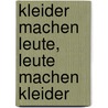 Kleider Machen Leute, Leute Machen Kleider by Anja Horstkemper