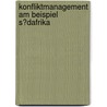 Konfliktmanagement Am Beispiel S�Dafrika door Mara Drochner