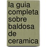 La Guia Completa Sobre Baldosa De Ceramica door Edgar Rojas