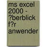 Ms Excel 2000 - �Berblick F�R Anwender door Olaf Schulz