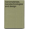 Nanomaterials, Nanotechnologies and Design by Paulo Ferreira