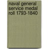 Naval General Service Medal Roll 1793-1840 door Kenneth Douglas-Morris