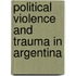 Political Violence and Trauma in Argentina