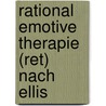 Rational Emotive Therapie (Ret) Nach Ellis door Sabine Neumann