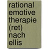 Rational Emotive Therapie (Ret) Nach Ellis by Sabine Neumann