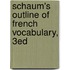 Schaum's Outline of French Vocabulary, 3Ed