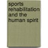 Sports Rehabilitation and the Human Spirit