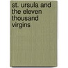 St. Ursula and the Eleven Thousand Virgins door Jane Sell