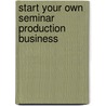 Start Your Own Seminar Production Business door Entrepreneur Press