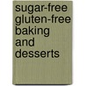 Sugar-Free Gluten-Free Baking and Desserts door Kelly Keogh