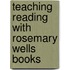 Teaching Reading with Rosemary Wells Books