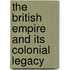 The British Empire and Its Colonial Legacy