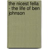 The Nicest Fella - the Life of Ben Johnson by Richard Jensen