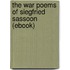 The War Poems of Siegfried Sassoon (Ebook)