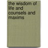 The Wisdom of Life and Counsels and Maxims by Arthur Schopenhauers