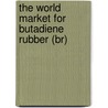 The World Market for Butadiene Rubber (Br) by Icon Group International