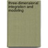 Three-Dimensional Integration and Modeling
