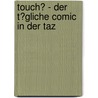 Touch� - Der T�Gliche Comic in Der Taz door Knut Meenzen