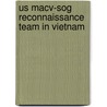 Us Macv-Sog Reconnaissance Team In Vietnam door Gordon L. Rottman