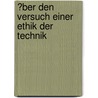 �Ber Den Versuch Einer Ethik Der Technik by Nadine M�ller
